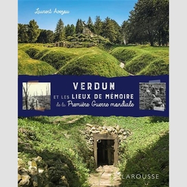 Verdun et les lieux de memoire de la pre
