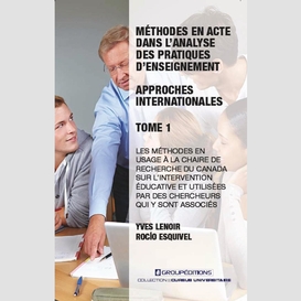 Méthodes en acte dans l'analyse des pra­tiques d'enseignement : approches internationales tome 1