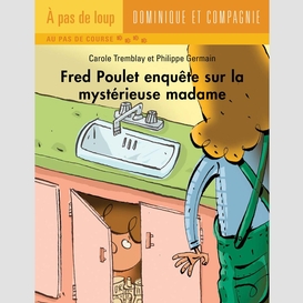 Fred poulet enquête sur la mystérieuse madame