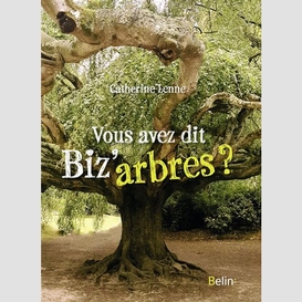 Vous avez dit biz'arbres