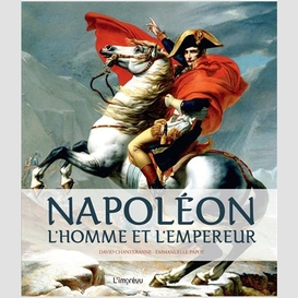 Napoleon l'homme et l'empereur