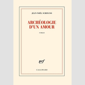 Archeologie d'un amour