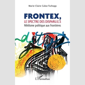 Frontex, le spectre des disparu.e.s