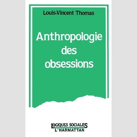 Anthropologie des obsessions