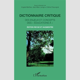 Dictionnaire critique des enjeux et concepts des « éducations à »