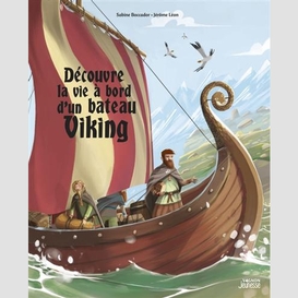 Decouvre la vie a bord d'un bateau vikin