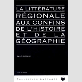 La littérature régionale aux confins de l'histoire et de la géographie