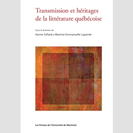 Transmission et héritages de la littérature québécoise