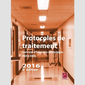 Protocoles de traitement  service d'hémato-oncologie hdq-hdl 2016 8e édition