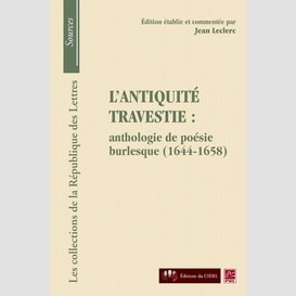 L'antiquité travestie: anthologie de poésie burlesque...