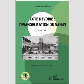 Côte d'ivoire : l'évangélisation du sanwi 1637 - 1960