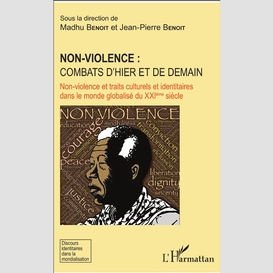 Non-violence : combats d'hier et de demain