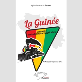 La guinée locomotive des indépendances africaines