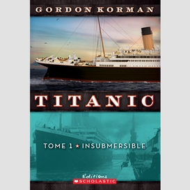 Titanic : n° 1 - insubmersible