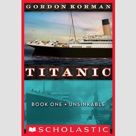 Unsinkable (titanic, book 1)