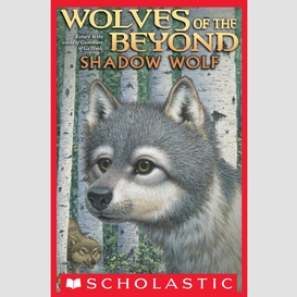 Shadow wolf (wolves of the beyond #2)