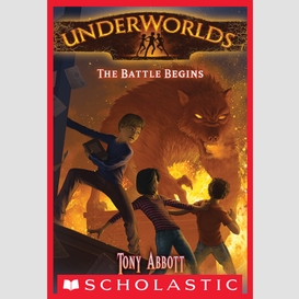 The battle begins (underworlds #1)