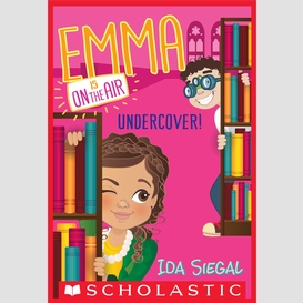 Undercover! (emma is on the air #4)