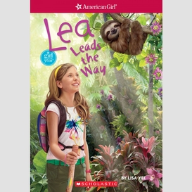 Lea leads the way (american girl: girl of the year 2016, book 2)
