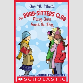 Mary anne saves the day: a graphic novel (the baby-sitters club #3)